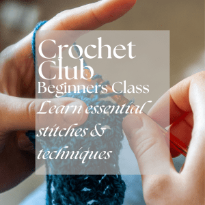 Crochet Beginners Class